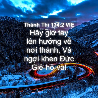 Picture 04 - Thánh Thi 134:2 VIE - Hãy giơ tay lên hướng về nơi thánh, Và - Bible Verse Picture
