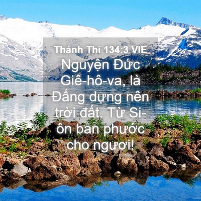 Picture 04 - Thánh Thi 134:3 VIE - Nguyện Đức Giê-hô-va, là Đấng dựng - Bible Verse Picture