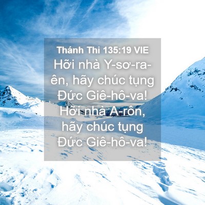 Picture 04 - Thánh Thi 135:19 VIE - Hỡi nhà Y-sơ-ra-ên, hãy chúc tụng Đức - Bible Verse Picture