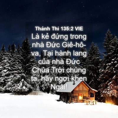 Picture 04 - Thánh Thi 135:2 VIE - Là kẻ đứng trong nhà Đức Giê-hô-va, - Bible Verse Picture