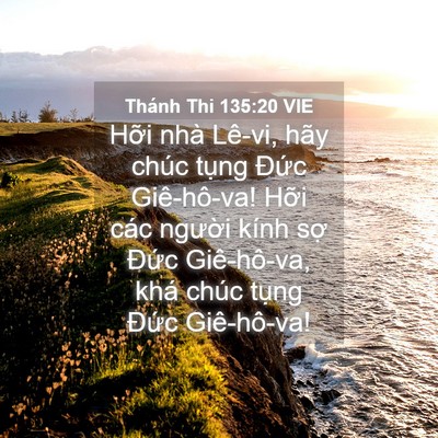 Picture 04 - Thánh Thi 135:20 VIE - Hỡi nhà Lê-vi, hãy chúc tụng Đức - Bible Verse Picture