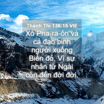 Picture 04 - Thánh Thi 136:15 VIE - Xô Pha-ra-ôn và cả đạo binh người - Bible Verse Picture