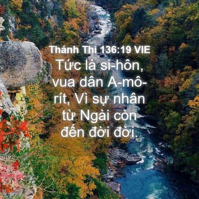 Picture 04 - Thánh Thi 136:19 VIE - Tức là si-hôn, vua dân A-mô-rít, Vì sự - Bible Verse Picture
