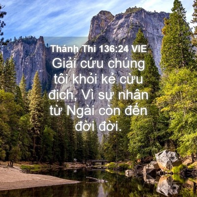 Picture 04 - Thánh Thi 136:24 VIE - Giải cứu chúng tôi khỏi kẻ cừu - Bible Verse Picture