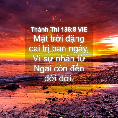 Picture 04 - Thánh Thi 136:8 VIE - Mặt trời đặng cai trị ban ngày, Vì - Bible Verse Picture