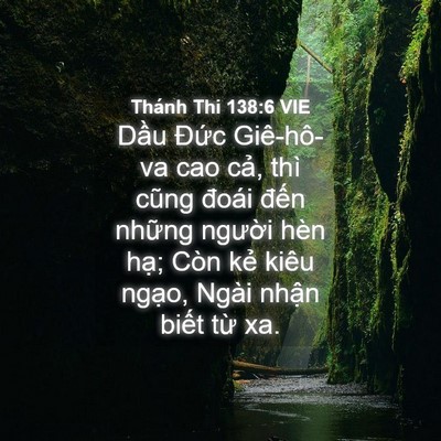 Picture 04 - Thánh Thi 138:6 VIE - Dầu Đức Giê-hô-va cao cả, thì cũng - Bible Verse Picture