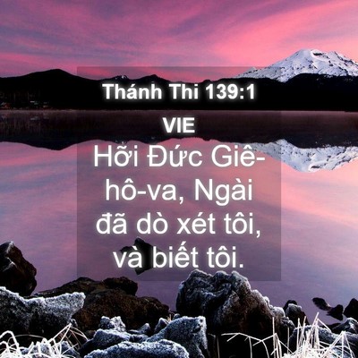 Picture 04 - Thánh Thi 139:1 VIE - Hỡi Đức Giê-hô-va, Ngài đã dò xét - Bible Verse Picture