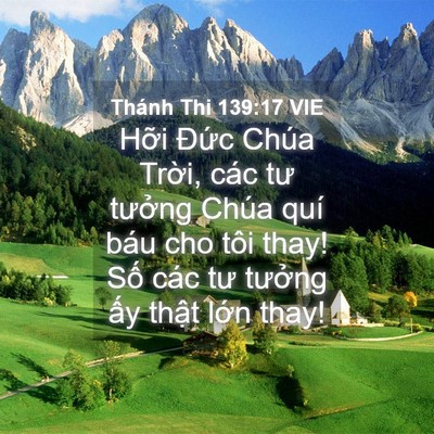 Picture 04 - Thánh Thi 139:17 VIE - Hỡi Đức Chúa Trời, các tư tưởng - Bible Verse Picture