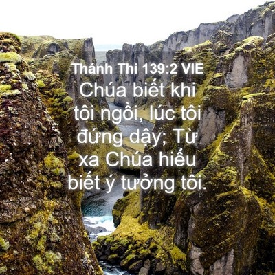 Picture 04 - Thánh Thi 139:2 VIE - Chúa biết khi tôi ngồi, lúc tôi đứng - Bible Verse Picture