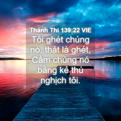 Picture 04 - Thánh Thi 139:22 VIE - Tôi ghét chúng nó, thật là ghét, Cầm - Bible Verse Picture