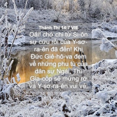 Picture 04 - Thánh Thi 14:7 VIE - Oâi! chớ chi từ Si-ôn sự cứu rỗi - Bible Verse Picture