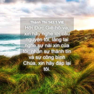 Picture 04 - Thánh Thi 143:1 VIE - Hỡi Đức Giê-hô-va, xin hãy nghe lời - Bible Verse Picture