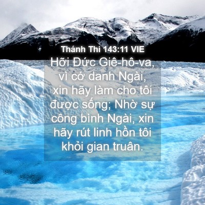 Picture 04 - Thánh Thi 143:11 VIE - Hỡi Đức Giê-hô-va, vì cớ danh Ngài, - Bible Verse Picture