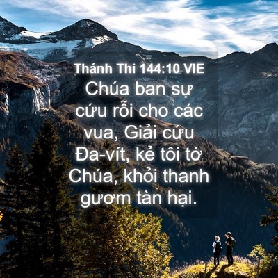 Picture 04 - Thánh Thi 144:10 VIE - Chúa ban sự cứu rỗi cho các vua, Giải - Bible Verse Picture