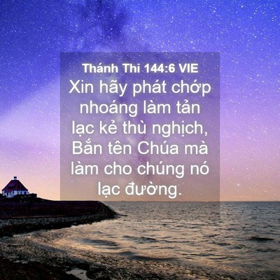 Picture 04 - Thánh Thi 144:6 VIE - Xin hãy phát chớp nhoáng làm tản lạc - Bible Verse Picture