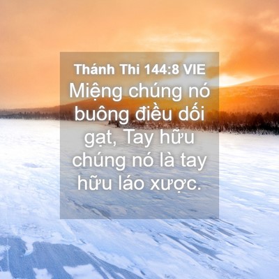 Picture 04 - Thánh Thi 144:8 VIE - Miệng chúng nó buông điều dối gạt, - Bible Verse Picture