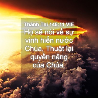 Picture 04 - Thánh Thi 145:11 VIE - Họ sẽ nói về sự vinh hiển nước - Bible Verse Picture