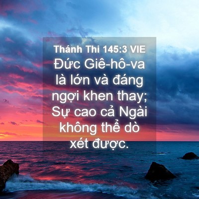 Picture 04 - Thánh Thi 145:3 VIE - Đức Giê-hô-va là lớn và đáng ngợi - Bible Verse Picture