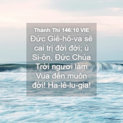 Picture 04 - Thánh Thi 146:10 VIE - Đức Giê-hô-va sẽ cai trị đời đời; - Bible Verse Picture