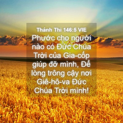 Picture 04 - Thánh Thi 146:5 VIE - Phước cho người nào có Đức Chúa - Bible Verse Picture