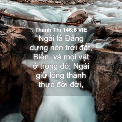 Picture 04 - Thánh Thi 146:6 VIE - Ngài là Đấng dựng nên trời đất, - Bible Verse Picture