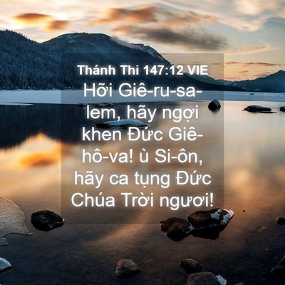 Picture 04 - Thánh Thi 147:12 VIE - Hỡi Giê-ru-sa-lem, hãy ngợi khen Đức - Bible Verse Picture