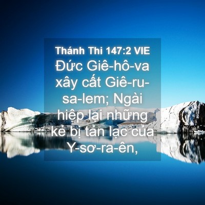 Picture 04 - Thánh Thi 147:2 VIE - Đức Giê-hô-va xây cất Giê-ru-sa-lem; - Bible Verse Picture