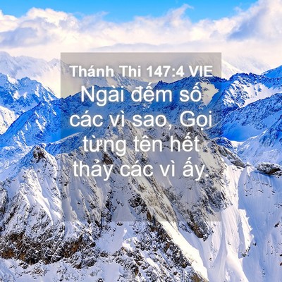 Picture 04 - Thánh Thi 147:4 VIE - Ngài đếm số các vì sao, Gọi từng tên - Bible Verse Picture