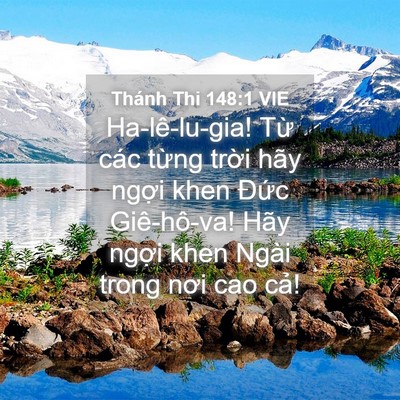 Picture 04 - Thánh Thi 148:1 VIE - Ha-lê-lu-gia! Từ các từng trời hãy - Bible Verse Picture