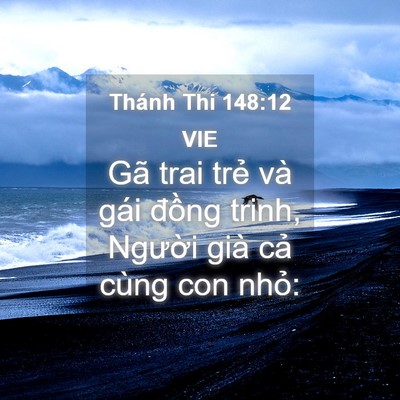 Picture 04 - Thánh Thi 148:12 VIE - Gã trai trẻ và gái đồng trinh, Người - Bible Verse Picture