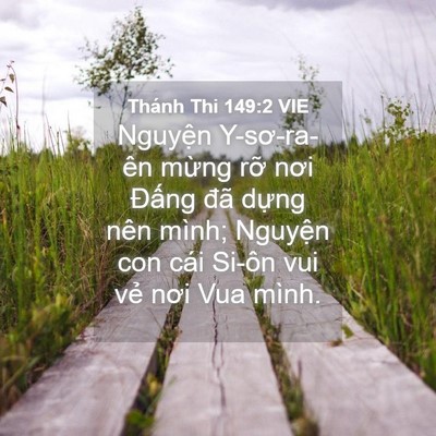 Picture 04 - Thánh Thi 149:2 VIE - Nguyện Y-sơ-ra-ên mừng rỡ nơi Đấng - Bible Verse Picture