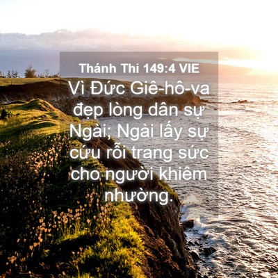 Picture 04 - Thánh Thi 149:4 VIE - Vì Đức Giê-hô-va đẹp lòng dân sự - Bible Verse Picture