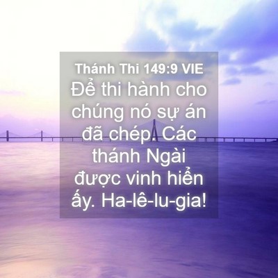Picture 04 - Thánh Thi 149:9 VIE - Để thi hành cho chúng nó sự án đã - Bible Verse Picture