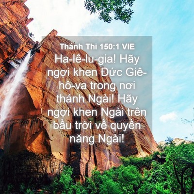 Picture 04 - Thánh Thi 150:1 VIE - Ha-lê-lu-gia! Hãy ngợi khen Đức - Bible Verse Picture