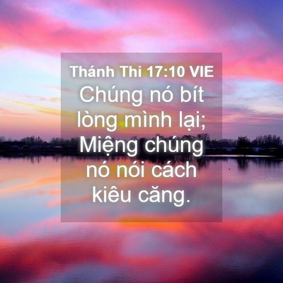 Picture 04 - Thánh Thi 17:10 VIE - Chúng nó bít lòng mình lại; Miệng chúng - Bible Verse Picture