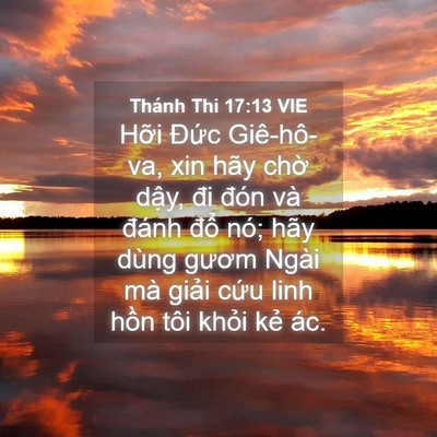 Picture 04 - Thánh Thi 17:13 VIE - Hỡi Đức Giê-hô-va, xin hãy chờ dậy, - Bible Verse Picture