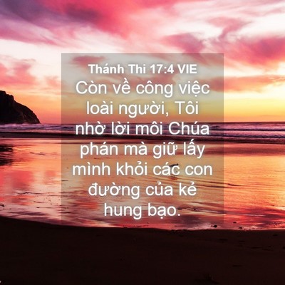 Picture 04 - Thánh Thi 17:4 VIE - Còn về công việc loài người, Tôi nhờ - Bible Verse Picture