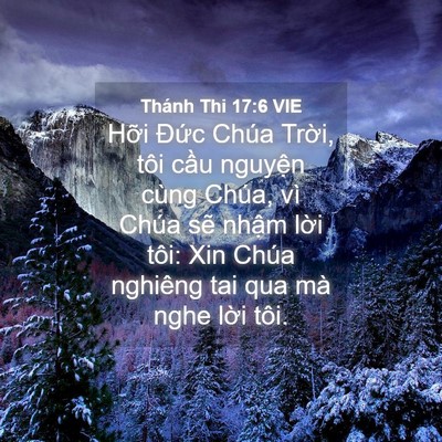 Picture 04 - Thánh Thi 17:6 VIE - Hỡi Đức Chúa Trời, tôi cầu nguyện - Bible Verse Picture