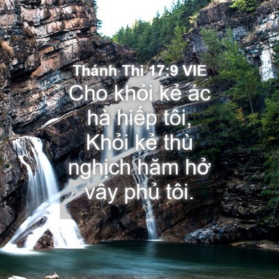 Picture 04 - Thánh Thi 17:9 VIE - Cho khỏi kẻ ác hà hiếp tôi, Khỏi kẻ - Bible Verse Picture