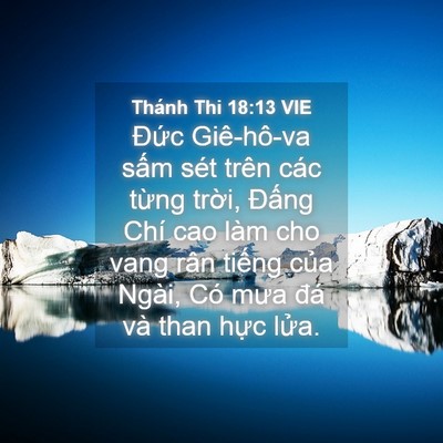 Picture 04 - Thánh Thi 18:13 VIE - Đức Giê-hô-va sấm sét trên các từng - Bible Verse Picture