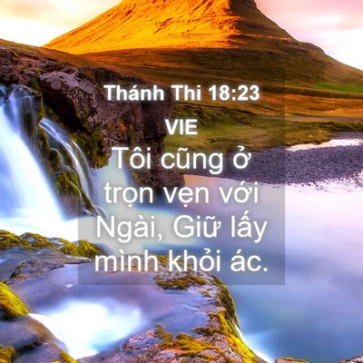 Picture 04 - Thánh Thi 18:23 VIE - Tôi cũng ở trọn vẹn với Ngài, Giữ - Bible Verse Picture