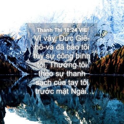 Picture 04 - Thánh Thi 18:24 VIE - Vì vậy, Đức Giê-hô-va đã báo tôi tùy - Bible Verse Picture