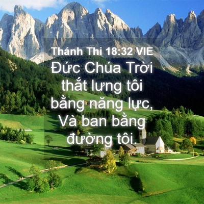 Picture 04 - Thánh Thi 18:32 VIE - Đức Chúa Trời thắt lưng tôi bằng - Bible Verse Picture