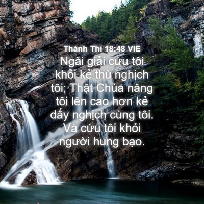Picture 04 - Thánh Thi 18:48 VIE - Ngài giải cứu tôi khỏi kẻ thù nghịch - Bible Verse Picture