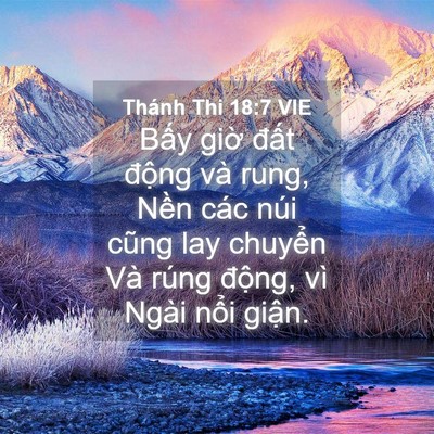 Picture 04 - Thánh Thi 18:7 VIE - Bấy giờ đất động và rung, Nền các - Bible Verse Picture