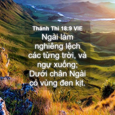 Picture 04 - Thánh Thi 18:9 VIE - Ngài làm nghiêng lệch các từng trời, - Bible Verse Picture