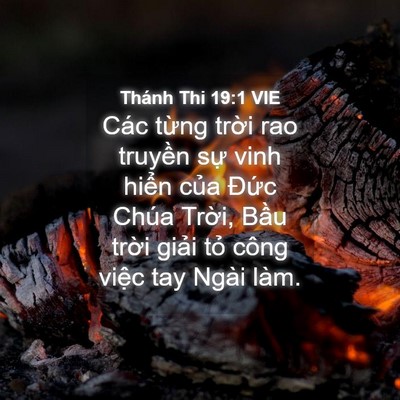 Picture 04 - Thánh Thi 19:1 VIE - Các từng trời rao truyền sự vinh hiển - Bible Verse Picture