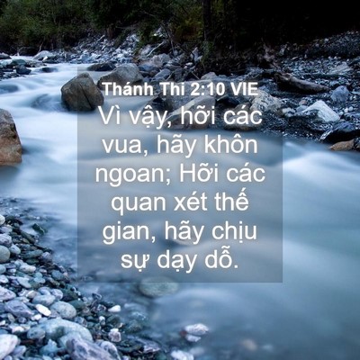 Picture 04 - Thánh Thi 2:10 VIE - Vì vậy, hỡi các vua, hãy khôn ngoan; - Bible Verse Picture
