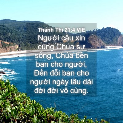 Picture 04 - Thánh Thi 21:4 VIE - Người cầu xin cùng Chúa sự sống, Chúa - Bible Verse Picture