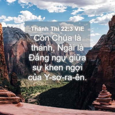 Picture 04 - Thánh Thi 22:3 VIE - Còn Chúa là thánh, Ngài là Đấng ngự - Bible Verse Picture